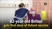 UK gives first dose of Oxford-AstraZeneca Covid-19 vaccine to dialysis patient