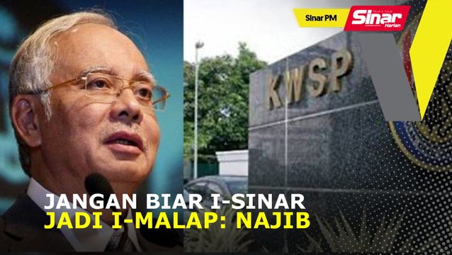 SINAR PM: Jangan biarkan i-Sinar jadi i-Malap: Najib