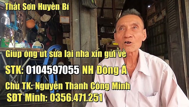 Kêu Gọi Giúp Ông Út Sửa Nhà Và Chuyện Bà Hỏa Đốt Nhà - Nguyễn Thành Công Minh