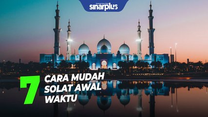 7 cara mudah solat awal waktu