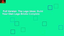 Full Version  The Lego Ideas: Build Your Own Lego Bricks Complete