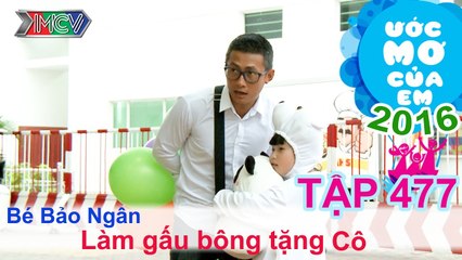 Thiên Vương cùng bé làm gấu bông tặng cô ngày 20.11 | ƯỚC MƠ CỦA EM | Tập 477 | 17/11/2016