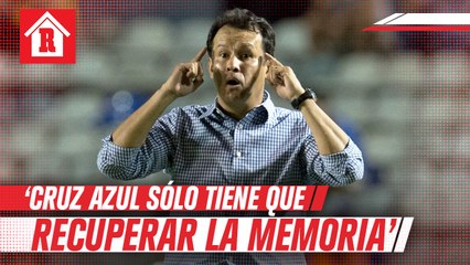 Juan Reynoso: 'Cruz Azul no está enfermo, tiene que recuperar la memoria'