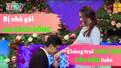 Bị chê CÁCH SỐNG KHÔNG HỢP với nhà gái chàng trai CHƠI LỚN CẦU HÔN LUÔN ngay lần đầu gặp |BMHH