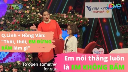 Đi hẹn hò như ĐI CHƠI CHO VUI nàng làm ông mai bà mối XẢ VAI nói thẳng EM ĐỪNG BẤM NÚT LÀM GÌ |BMHH