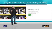 129 - Digital Marketing - Google Merchant - Create Account - Link AdWords