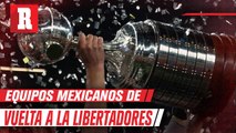 Clubes mexicanos estaría a un paso de volver a la Copa Libertadores