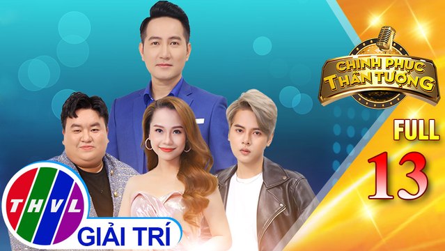 Chinh phục thần tượng - Tập 13 FULL: Giám khảo chủ đề - Ca sĩ Nguyễn Phi Hùng