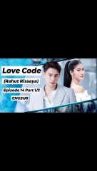 [EngSub] Love Code (Rahut Rissaya)  Episode 14 Part 1/2