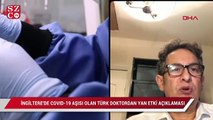 İngiltere'de aşı olan NHS çalışanı Türk doktordan yan etki açıklaması
