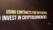 Using Contracts for Difference to Invest in Cryptocurrencies
