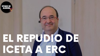 ICETA REPUDIA ahora a ERC: "¿Por qué íbamos a  PACTAR con ERC si quieren la INDEPENDENCIA?