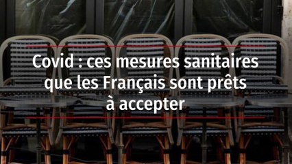 Covid : ces mesures sanitaires que les Français sont prêts à accepter
