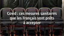 Covid : ces mesures sanitaires que les Français sont prêts à accepter