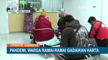 Pandemi Corona, Warga Ramai Gadaikan Harta Benda