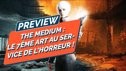 PREVIEW - THE MEDIUM : le 7ème art au service de l'horreur !