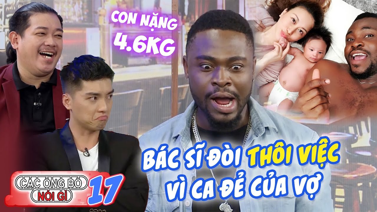 Các ông bố nói gì|Tập 17: Cee Jay và hành trình chăm vợ sinh cực sốc từ Thái Lan về Việt Nam