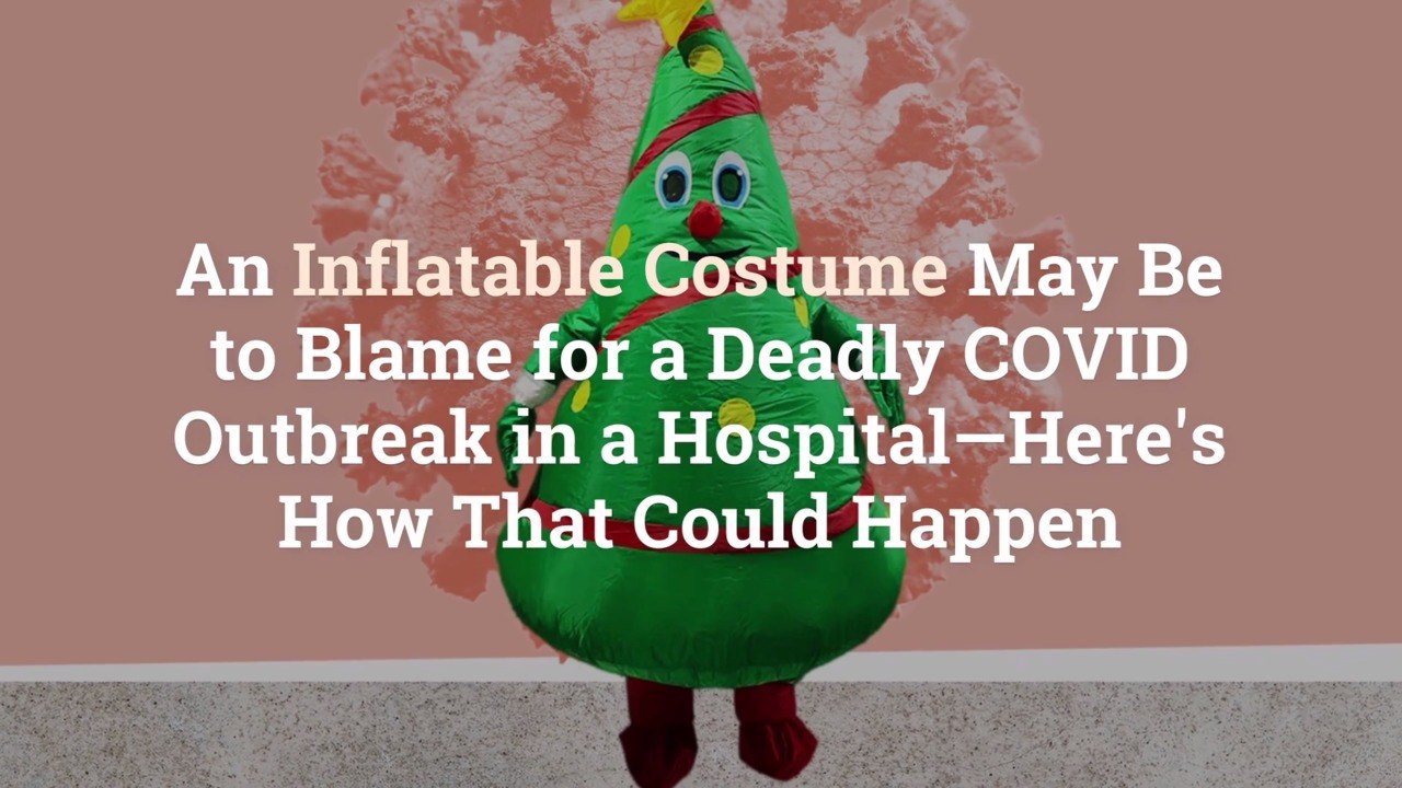 An Inflatable Costume May Be to Blame for a Deadly COVID Outbreak in a Hospital—Here's How
