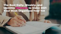 The Best Daily, Weekly, and Monthly Planners to Make 2021 Your Most Organized Year Yet