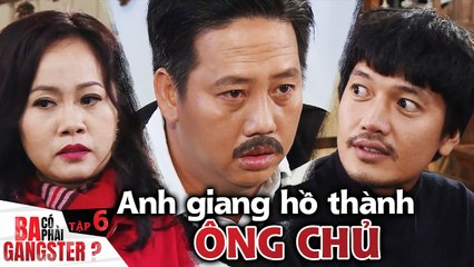 Ba Có Phải Gangster I Tập 6: Anh giang hồ CHẾT ĐIẾNG khi biết lý do 'mất tích' của bạn gái