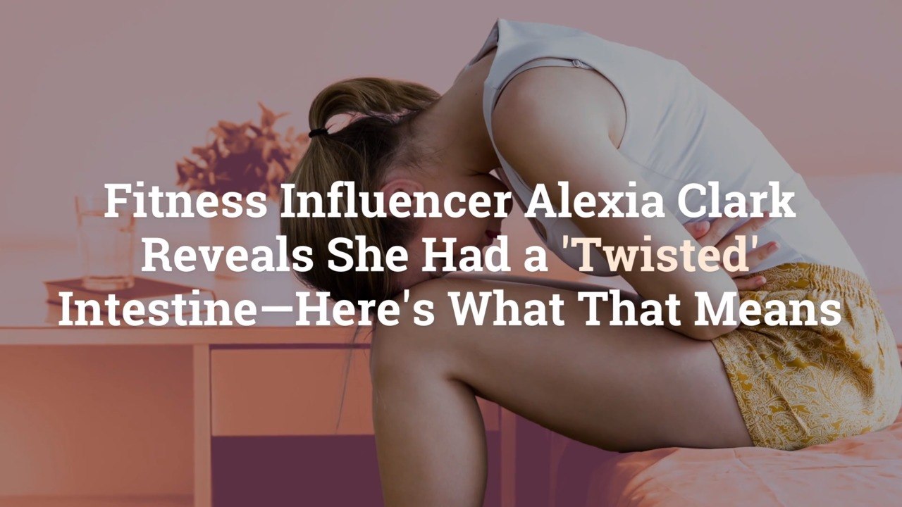 Fitness Influencer Alexia Clark Reveals She Had a ‘Twisted’ Intestine—Here’s What That Means