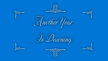 Another Year Is Dawning