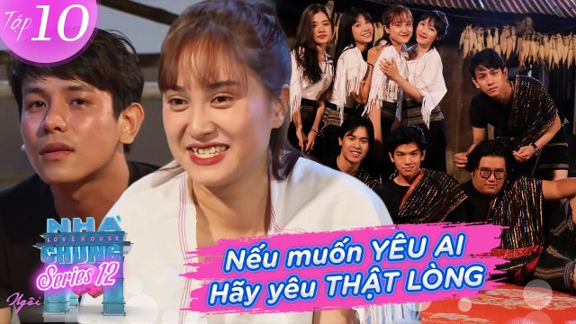Ngôi Nhà Chung–Love House|Series 12–Tập 10 I Đến giây phút này, NGỪNG YÊU EM là điều anh không thể