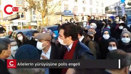 Ailelerin yürüyüşüne polis engeli