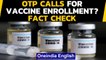 'Vaccine registration' fraud: Beware of OTP scam calls | Oneindia News