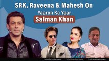 Shah Rukh Khan, Raveena Tandon, Mahesh Manjrekar On Their Friendship With Salman Khan I Back-To-Back