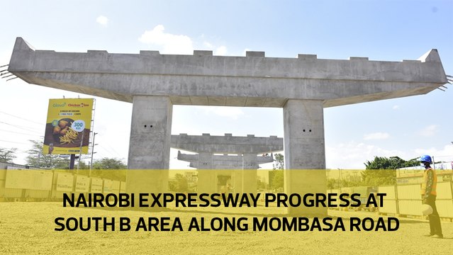 Nairobi Expressway progress at South B area along Mombasa road