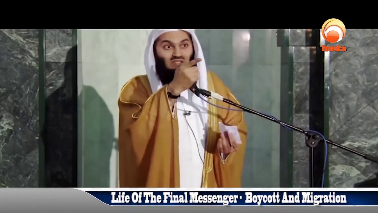 Life Of The Final Messenger Muhammad (PBUH) - Boycott And Migration- Mufti Menk