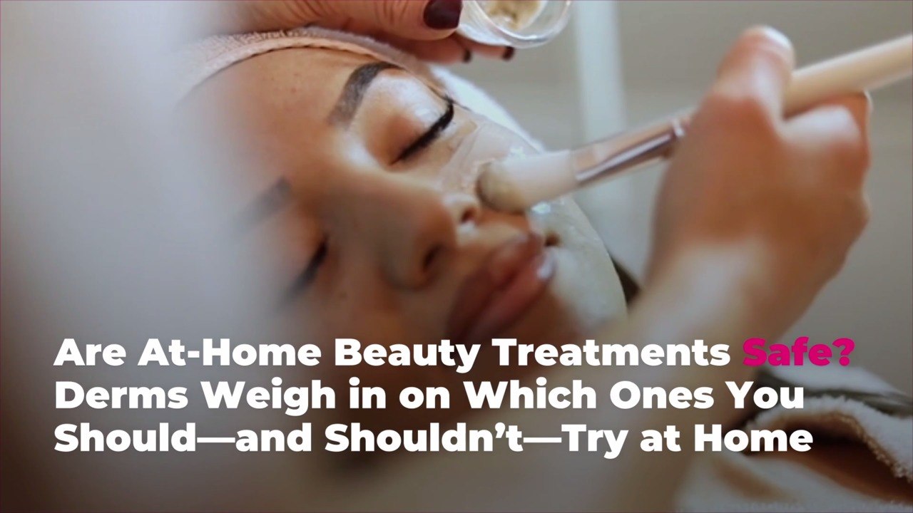 Are At-Home Beauty Treatments Safe? Derms Weigh...