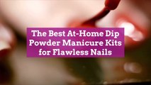 The Best At-Home Dip Powder Manicure Kits for Flawless Nails