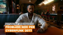 Notizie sui videogiochi: Problemi seri per Cyberpunk 2077