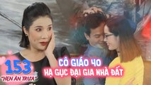 Hẹn ăn trưa| Tập 153: Cô giáo 38 tuổi vẫn còn xanh hạ gục chàng đại gia chỉ chờ cưới là xây nhà luôn