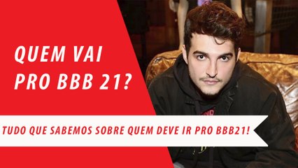 TUDO QUE SABEMOS SOBRE QUEM DEVE IR PRO BBB21!