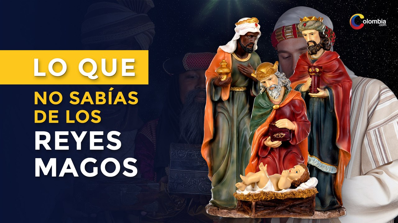 Reyes Magos: 4 datos relevantes de la historia que debes conocer