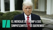 El mensaje de Trump a sus simpatizantes: 