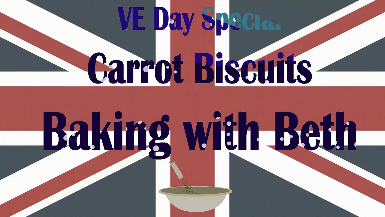 Baking with Beth: VE Day Special - Carrot Biscuits