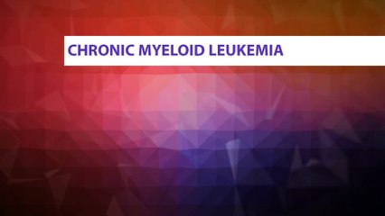 What Is Chronic Myeloid Leukemia (CML)