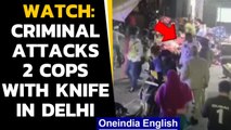 Criminal attacks 2 police constables with knife in Delhi's Tilak Nagar | Oneindia News