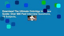 Downlaod The Ultimate Oxbridge Interview Guide: Over 900 Past Interview Questions, 18 Subjects,
