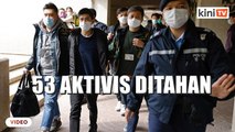 Hong Kong tahan 53 aktivis kerana komplot 'gulingkan kerajaan'