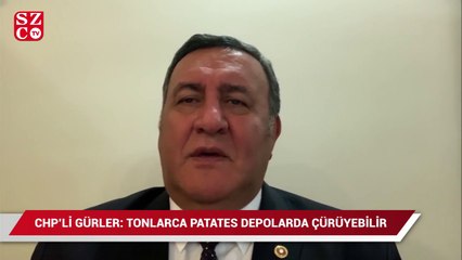 CHP’li Gürer: Tonlarca patates depolarda çürüyebilir
