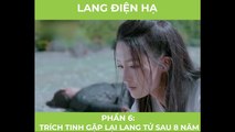 Lang Điện Hạ - Tập 5: Trích Tinh gặp lại Lang Tử sau 8 năm