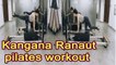 Kangana Ranaut takes fitness to another level with pilates