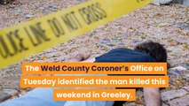 Coroner IDs Greeley man killed New Year’s weekend