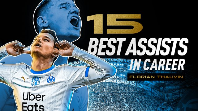 Florian Thauvin : Ses 15 plus belles passes décisives