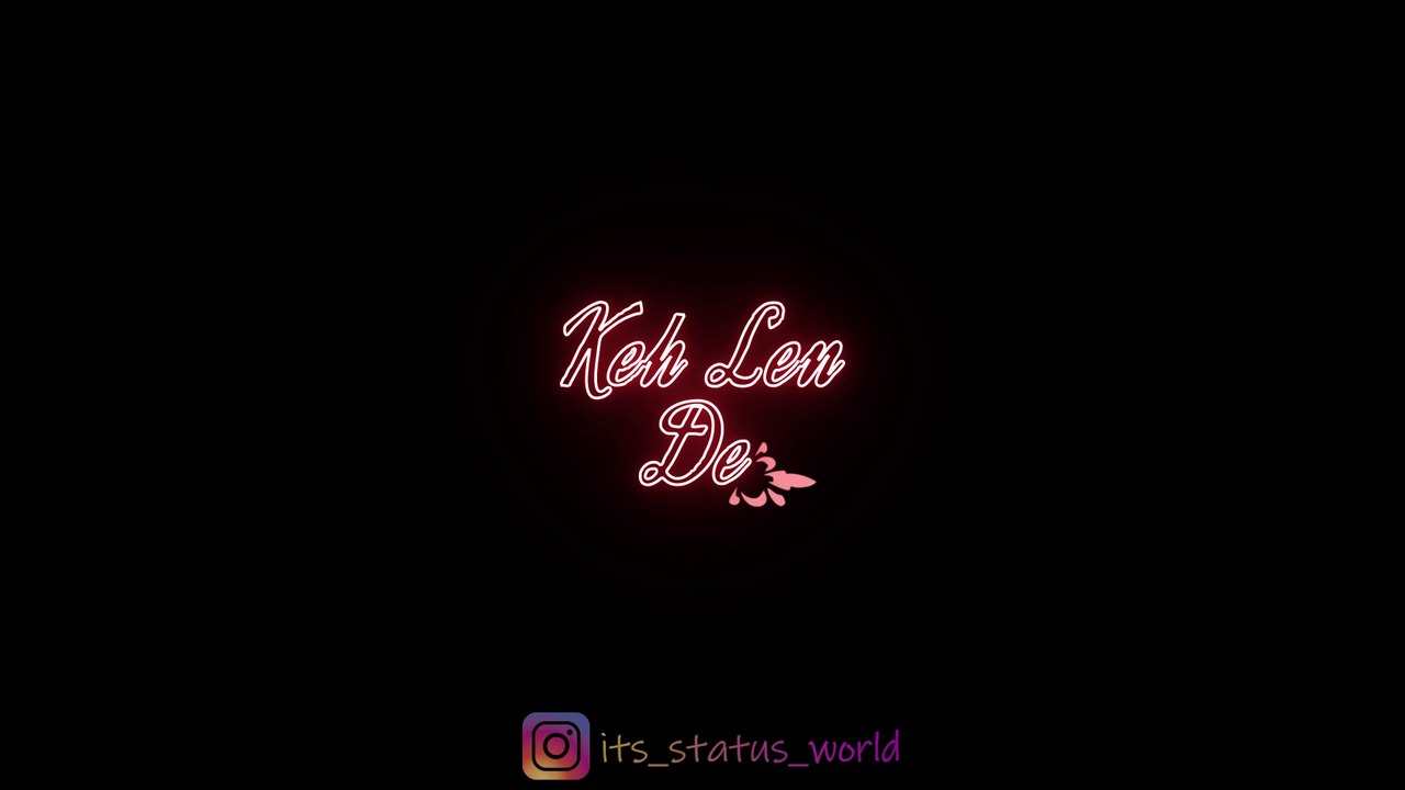 Keh Len De - Kaka | Whatsapp Status | Blackscreen Status | Black Background |